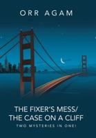 The Fixer's Mess/The Case On A Cliff