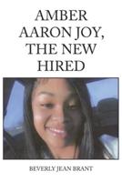Amber Aaron Joy, the New Hired