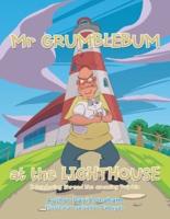 Mr Grumblebum at the Lighthouse