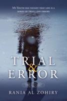 Trial & Error: My Youth Has Taught That Life Is a Series of Trials and Errors