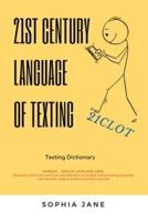 21St Century Language of Texting: 1St Edition