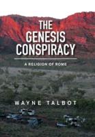 The Genesis Conspiracy: A Religion of Rome