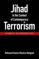 Jihad in the Context of  Contemporary Terrorism: - Diversity of Perspectives -