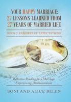 Your Happy Marriage: 27 Lessons Learned from 27 Years of Married Life: Book 2:Failures of Expectations