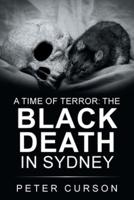 A Time of Terror: the Black Death in Sydney