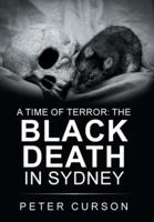 A Time of Terror: the Black Death in Sydney