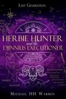 Herbie Hunter and the Djinnius Executioner