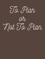 To Plan or Not To Plan