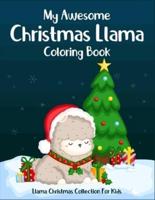 My Awesome Christmas Llama Coloring Book Llama Christmas Collection For Kids