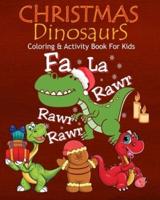 Christmas Dinosaurs Coloring & Activity Book For Kids Fa La Rawr Rawr Rawr