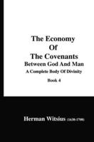 The Economy Of The Covenents Between God and Man, Book 4