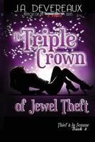 The Triple Crown of Jewel Theft (Thief à la Femme Book 3)