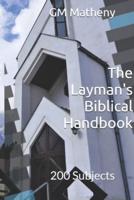 The Layman's Biblical Handbook