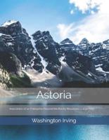 Astoria; Or, Anecdotes of an Enterprise Beyond the Rocky Mountains: Large Print