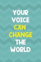 Your Voice Can Change The World
