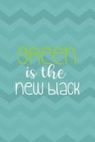 Green Is The New Black