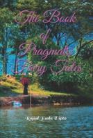 The Book of Pragmatic Fairy Tales