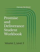 Promise and Deliverance Student Workbook: Volume 2, Level 3