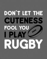 Don't Let the Cuteness Fool You - I Play Rugby