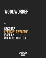 Woodworker Because Freakin' Awesome Isn't an Official Job Title