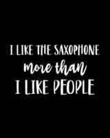 I Like the Saxophone More Than I Like People