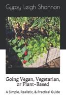 Going Vegan, Vegetarian, or Plant-Based