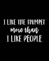 I Like the Trumpet More Than I Like People