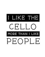 I Like the Cello More Than I Like People