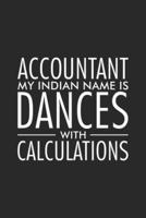 Accountant My Indian Name Is Dances With Calculations