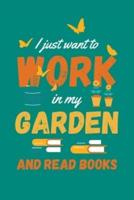I Just Want to Work in My Garden and Read Books