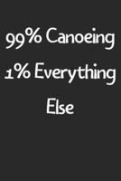 99% Canoeing 1% Everything Else