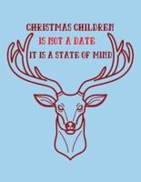 Christmas Children Is Not A Date It Is A State Of Mind