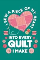I Sew a Piece of My Heart Into Every Quilt I Make