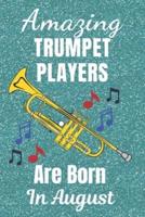 Amazing Trumpet Players Are Born In August