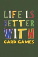 Life Is Better With Card Games