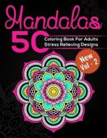 Mandalas 50 Coloring Book for Adults Stress Relieving Designs ( New Vol-2 )