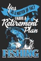 Yes as a Matter of Fact I Have a Retirement Plan Fishing