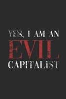 Yes I Am An Evil Capitalist