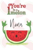 You're 1 in a Melon Nona