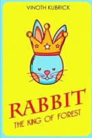 Rabbit the King of Forest