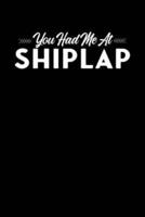 You Had Me At Shiplap