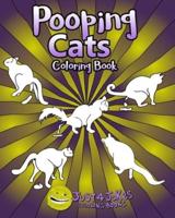 Pooping Cats Coloring Book: A Funny and Inappropriate Pooping Coloring Book for those with a Rude Sense of Humor