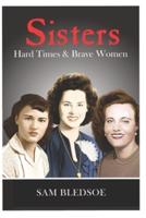 SISTERS: Hard Times & Brave Women