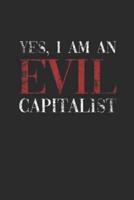 Yes I Am An Evil Capitalist