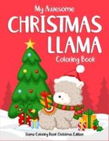 My Awesome Christmas Llama Coloring Book Llama Coloring Book Christmas Edition
