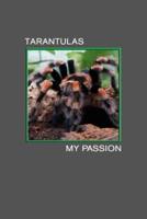 Tarantulas My Passion