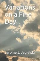 Variations on a Fine Day