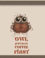 Owl Just Have Coffee First