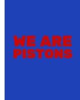 We Are Pistons