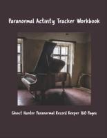 Paranormal Activity Tracker Workbook & Journal